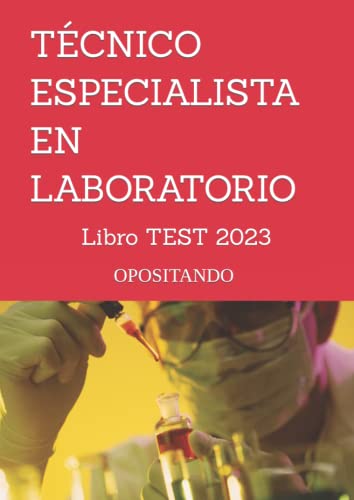 TÉCNICO ESPECIALISTA EN LABORATORIO: Libro TEST 2023 (OPOSICIONES SAS. Servicio Andaluz de Salud)