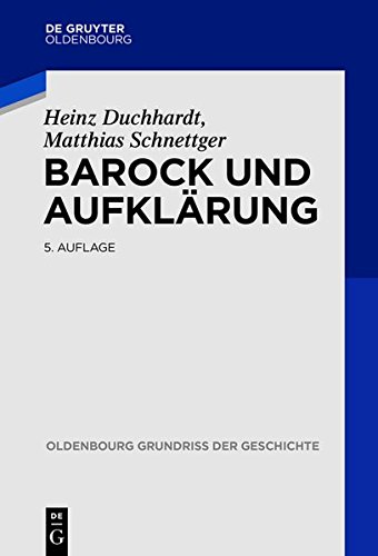 Barock und Aufklärung (Oldenbourg Grundriss der Geschichte, Band 11)