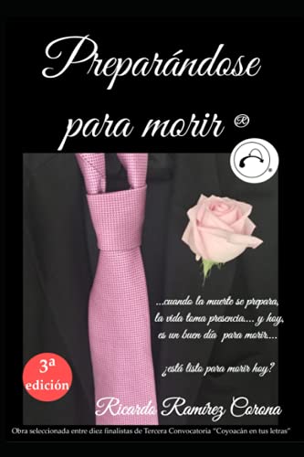 Preparándose para morir: ...cuando la muerte se prepara, la vida toma presencia... y hoy es un buen día para morir... ¿está listo para morir hoy?... (Un momento antes de morir) (Spanish Edition)