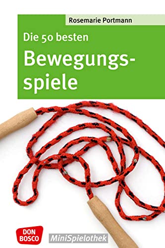Die 50 besten Bewegungsspiele (Don Bosco MiniSpielothek)