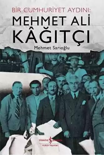 Bir Cumhuriyet Aydini: Mehmet Ali Kagitci