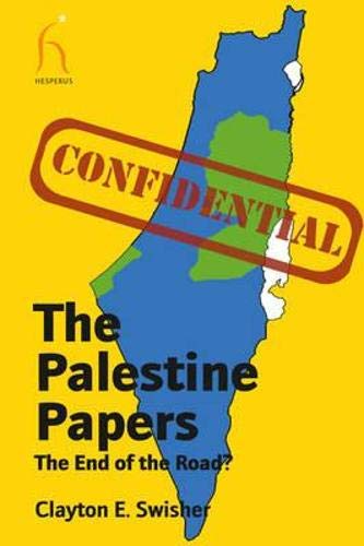 The Palestine Papers: The End of the Road? The Palestine Papers: The End of the Road?