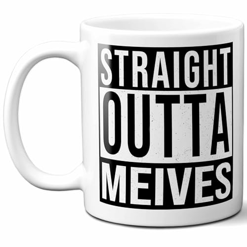 Meives Last Name Gift. Personalized, Custom "Straight Outta" Surname Sign Coffee Mug. 11 Ounces.