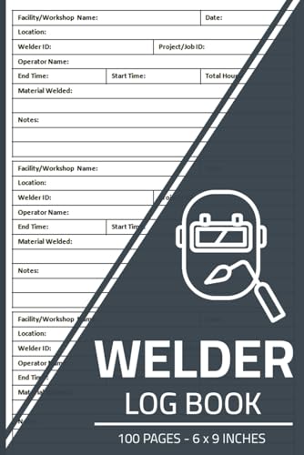 Welder Log Book: Welding Project Record Logbook | Welding Job Record