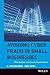 Avoiding Cyber Fraud in Small Businesses: What Auditors and Owners Need to Know