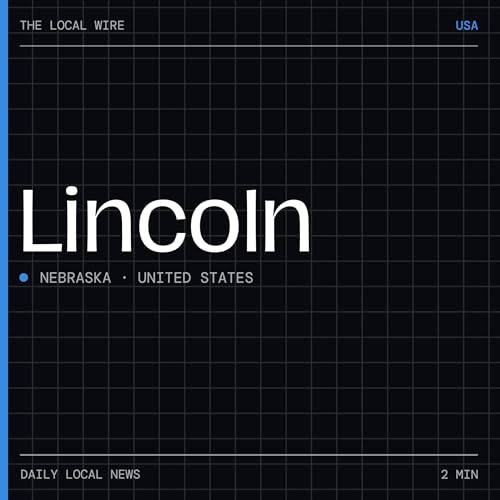 『Lincoln News Today | 2 Min | The Local Wire』のカバーアート