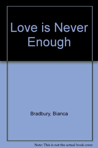 Love is Never Enough B000OMFDG0 Book Cover
