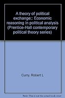 A theory of political exchange - Economic Reasoning in Political Analysis B0006BWHXG Book Cover