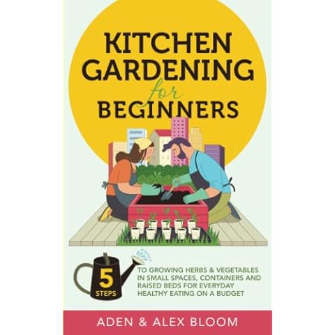 Kitchen Gardening for Beginners: The Five Step Guide to Growing Herbs and Vegetables Cover