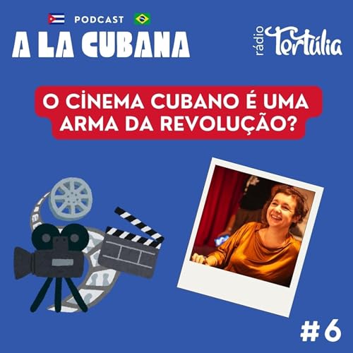 #6 Como o cinema cubano virou arma de Fidel Castro?, com Iana Paro