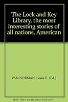 The Lock and Key Library, the most interesting stories of all nations, American B00B5NV46A Book Cover