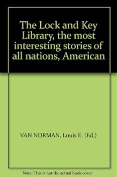 The Lock and Key Library, the most interesting stories of all nations, American