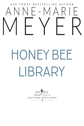 Honey Bee Library: A Sweet, Small Town Southern Romance (Sweet Tea and a Southern Gentleman Book 7)
