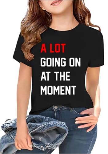 Image of A Lot Going on at The Moment Shirt for Girls, Shirt for Kids, We are Never Shirt, A Lot Going Shirt