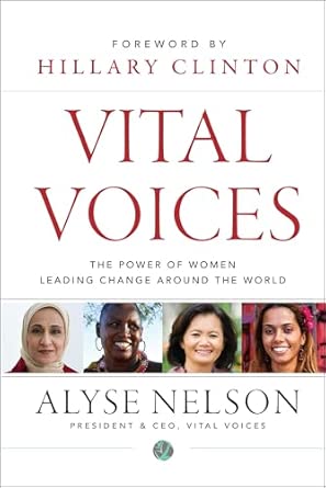 Vital Voices: The Power of Women Leading Change Around the World book cover