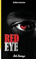Red Eye: Ruthless Execution 150782467X Book Cover