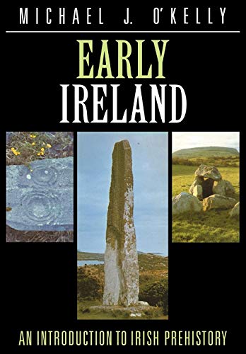 Early Ireland: An Introduction to Irish Prehistory