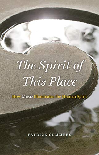 Télécharger The Spirit of This Place: How Music Illuminates the Human Spirit (The Rice University Campbell Lectu PDF Ebook En Ligne