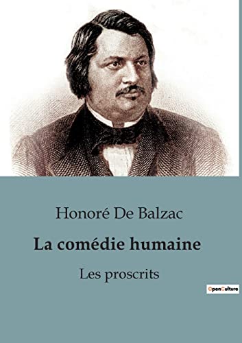 La comédie humaine: Les proscrits: Les proscrits (French Edition)