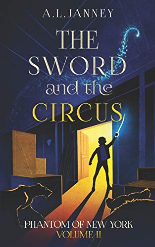 Phantom of New York: Volume II - The Sword and The Circus (The Phantom of New York)