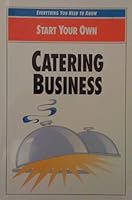 Start Your Own Catering Business 0892842857 Book Cover