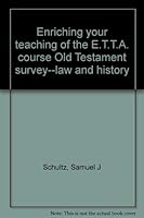 Enriching your teaching of the E.T.T.A. course Old Testament survey--law and history B0006RC69A Book Cover