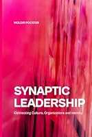 SYNAPTIC LEADERSHIP: Connecting Culture, Organizations and Identity B0F4R82XFV Book Cover