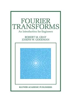 Hardcover Fourier Transforms: An Introduction for Engineers (The Springer International Series in Engineering and Computer Science, 322) Book
