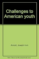 Challenges to American youth B0007HVK2S Book Cover