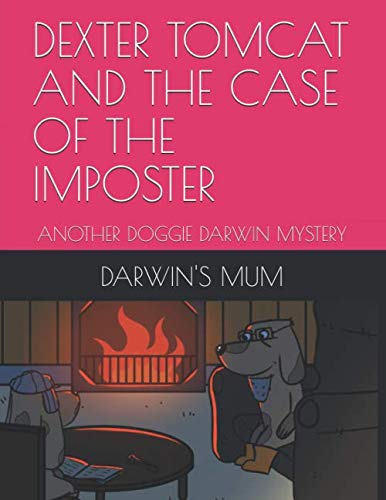 DEXTER TOMCAT AND THE CASE OF THE IMPOSTER: ANOTHER DOGGIE DARWIN MYSTERY (Doggie Darwin Mysteries)