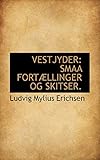 Vestjyder: Smaa Fortaellinger Og Skitser (Danish Edition)