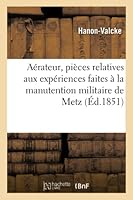 AA(C)Rateur, Pia]ces Relatives Aux Expa(c)Riences Faites a la Manutention Militaire de Metz 2013012950 Book Cover