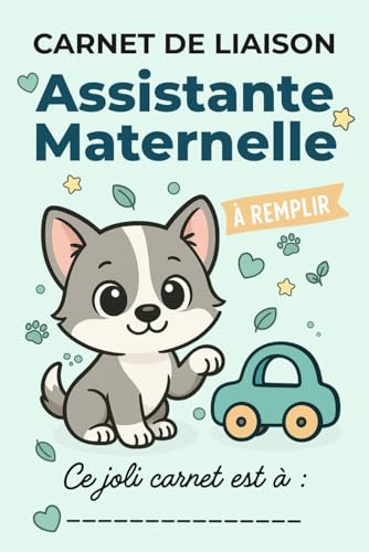 livre Carnet de Liaison Nounou à remplir : Carnet de Transmission quotidien Assistante Maternelle - Parents | Suivi Bébé | Couverture Chien: Facilitez-vous les transmissions quotidiennes