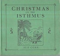 1942 CHRISTMAS ON THE ISTHMUS OF PANAMA ILLUSTRATED EDITION PANAMA CHRISTIANS B085W2GZSB Book Cover
