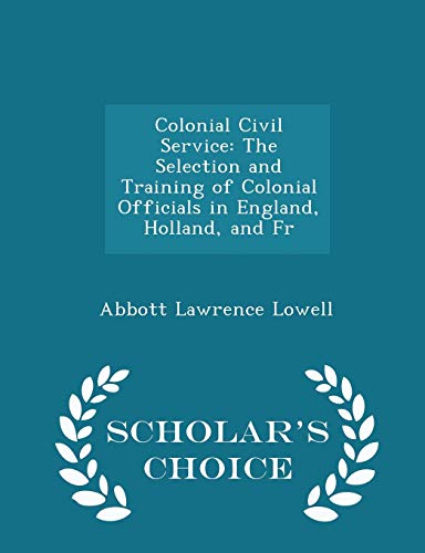 Colonial Civil Service: The Selection and Train... 1298468868 Book Cover