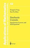 Stochastic Controls: Hamiltonian Systems and HJB Equations (Stochastic Modelling and Applied Probability, 43)