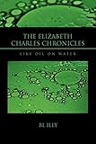The Elizabeth Charles Chronicles: Like Oil on Water