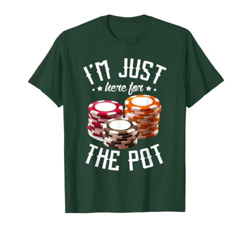 I'm just here for the Pot for Poker Player Casino Poker T-Shirt, Men, Dark Green, XX-Large