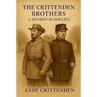 The Crittenden Brothers &mdash; A Divided Bloodline