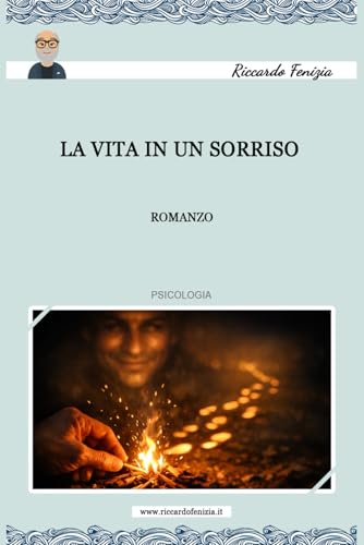 LA VITA IN UN SORRISO: racconto dello spirito (Italian Edition)