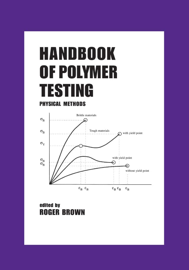 Handbook of Polymer Testing: Physical Methods (Plastics Engineering 50) (English Edition)