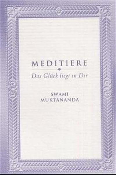 Meditiere: Das Glück liegt in Dir