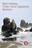 Unter dem Tagmond: Roman