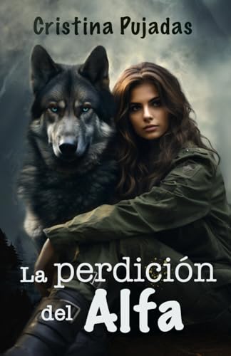 La perdición del Alfa.: (Romance urbano con licántropo incluido, autoconclusivo). (Lobos de Dóen)