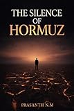 THE SILENCE OF HORMUZ: A Psychological Horror Thriller Where an Ancient Entity Awakens Through Human Thought and Turns the World Silent.