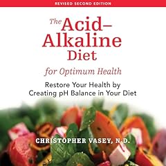 The Acid-Alkaline Diet for Optimum Health Audiolibro Por Christopher Vasey ND arte de portada