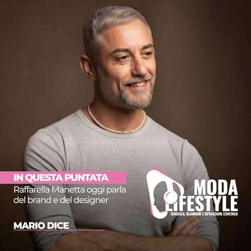 Raffaella Manetta oggi parla del brand e del designer MARIO DICE