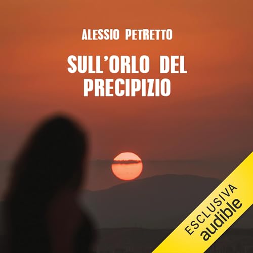 Sull'orlo del precipizio Audiobook By Alessio Petretto cover art