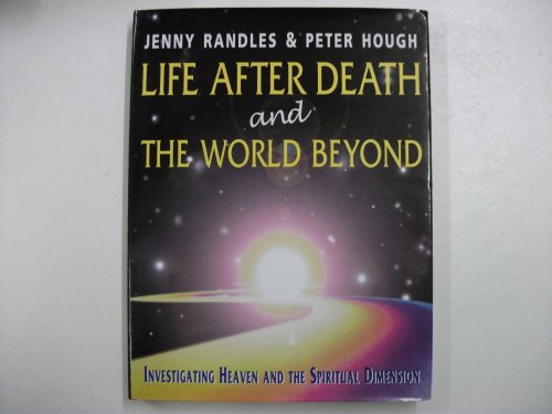 Life After Death and the World Beyond: Investig... 0749916818 Book Cover