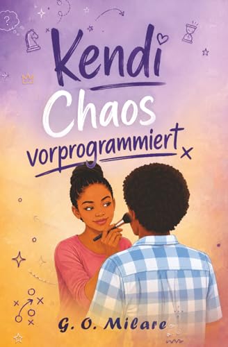 Kendi: Chaos vorprogrammiert ? eine humorvolle und emotionale Teenagergeschichte voller Drama, Gefuehlschaos und Familienkrach. 